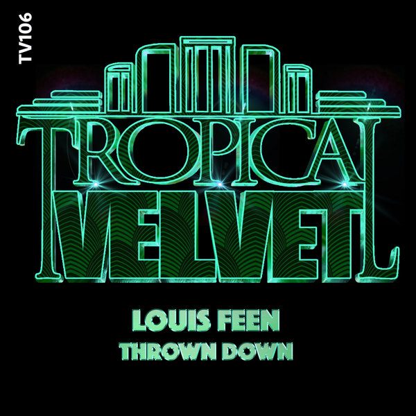 Louis Feen - Thrown Down [TV106]